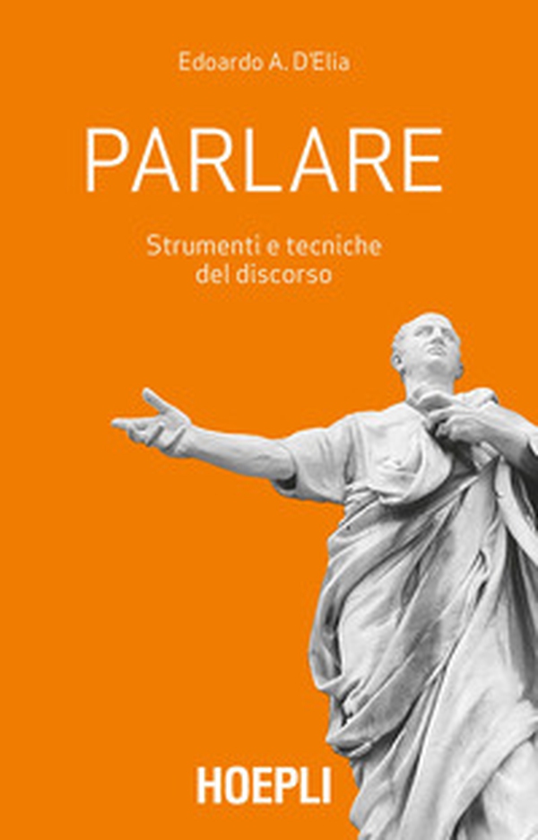 Parlare. Strumenti e tecniche del discorso - Librerie.coop Parlare. Strumenti e tecniche del discorso - Librerie.coop