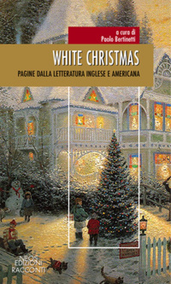 White Christmas. Pagine dalla letteratura inglese e americana - Librerie.coop White Christmas. Pagine dalla letteratura inglese e americana - Librerie.coop