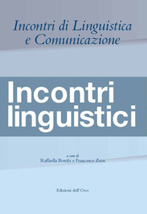 Incontri di linguistica e comunicazione. Incontri linguistici. Ediz. italiana, francese e spagnola - Librerie.coop Incontri di linguistica e comunicazione. Incontri linguistici. Ediz. italiana, francese e spagnola - Librerie.coop