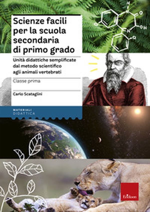 Scienze facili per la scuola secondaria di primo grado. Classe prima. Unità didattiche semplificate dal metodo scientifico agli animali vertebrati - Librerie.coop Scienze facili per la scuola secondaria di primo grado. Classe prima. Unità didattiche semplificate dal metodo scientifico agli animali vertebrati - Librerie.coop