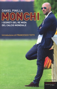 Monchi. I segreti del re Mida del calcio mondiale - Librerie.coop
