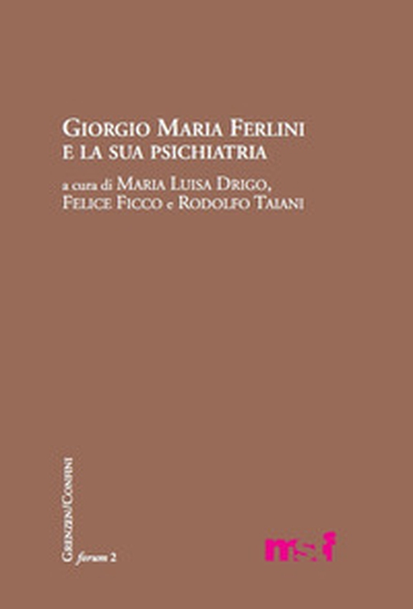 Giorgio Maria Ferlini e la sua psichiatria - Librerie.coop Giorgio Maria Ferlini e la sua psichiatria - Librerie.coop