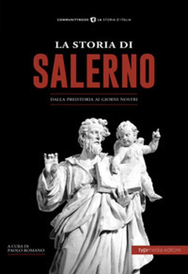 La storia di Salerno. Dalla preistoria ai giorni nostri - Librerie.coop La storia di Salerno. Dalla preistoria ai giorni nostri - Librerie.coop