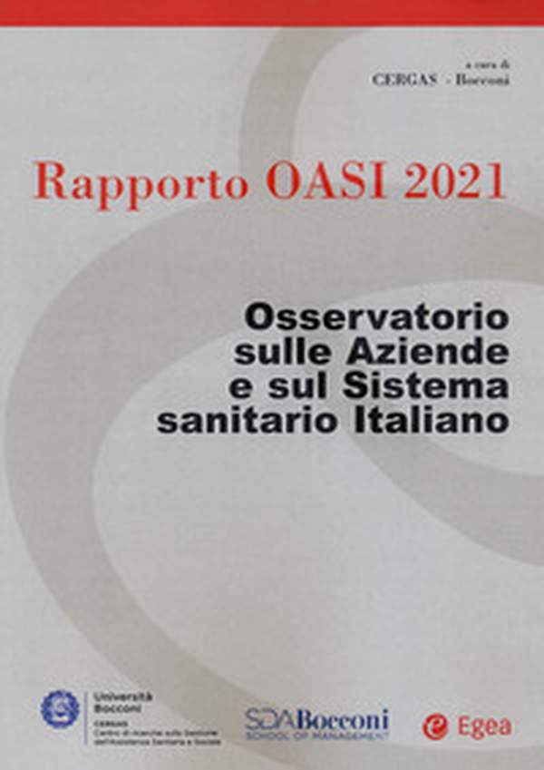 Rapporto Oasi 2021. Osservatorio sulle aziende e sul sistema sanitario italiano - Librerie.coop Rapporto Oasi 2021. Osservatorio sulle aziende e sul sistema sanitario italiano - Librerie.coop