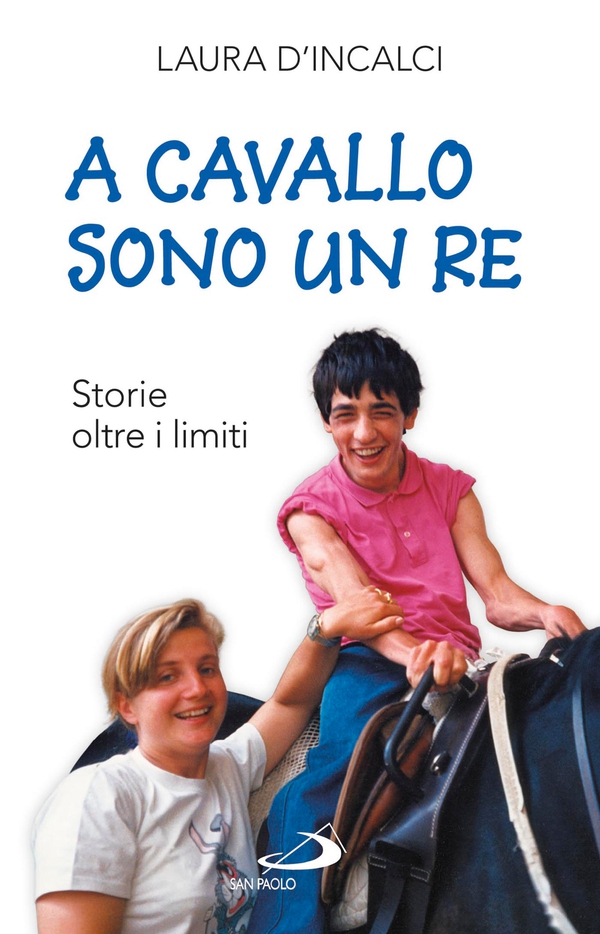 A cavallo sono un re. Storie oltre i limiti - Librerie.coop A cavallo sono un re. Storie oltre i limiti - Librerie.coop