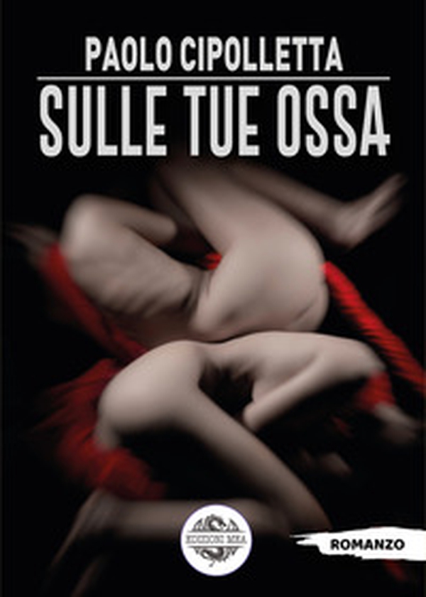 Sulle tue ossa - Librerie.coop Sulle tue ossa - Librerie.coop