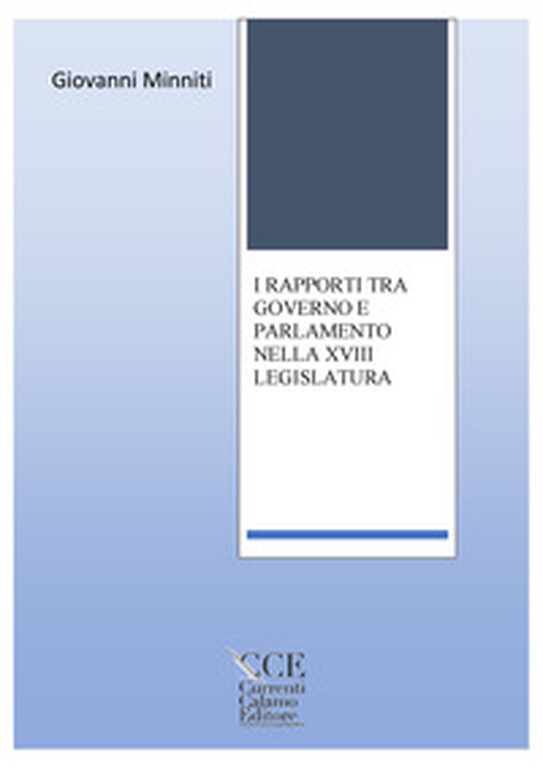 I rapporti tra Governo e Parlamento nella 18ª legislatura - Librerie.coop I rapporti tra Governo e Parlamento nella 18ª legislatura - Librerie.coop