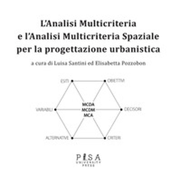 Analisi multicriteria e analisi multicriteria spaziale per la progettazione urbanistica - Librerie.coop Analisi multicriteria e analisi multicriteria spaziale per la progettazione urbanistica - Librerie.coop