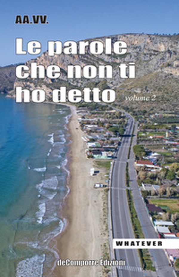 Le parole che non ti ho detto. Quelle lettere che non scriviamo più - Librerie.coop Le parole che non ti ho detto. Quelle lettere che non scriviamo più - Librerie.coop