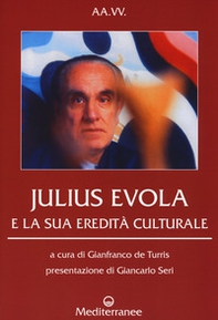 Julius Evola e la sua eredità culturale  - Librerie.coop