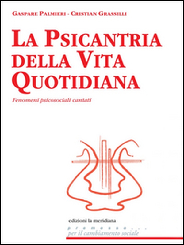 La psicantria della vita quotidiana. Fenomeni psicosociali cantati - Librerie.coop La psicantria della vita quotidiana. Fenomeni psicosociali cantati - Librerie.coop