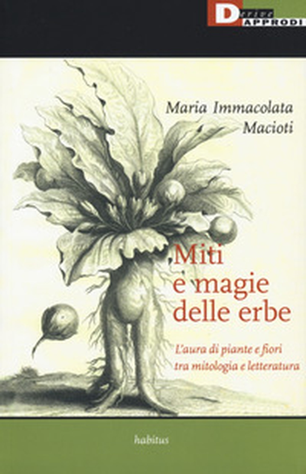 Miti e magie delle erbe. L'aura di piante e fiori tra mitologia e letteratura - Librerie.coop Miti e magie delle erbe. L'aura di piante e fiori tra mitologia e letteratura - Librerie.coop