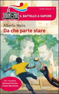 Da che parte stare. I bambini che diventarono Giovanni Falcone e Paolo Borsellino - Librerie.coop