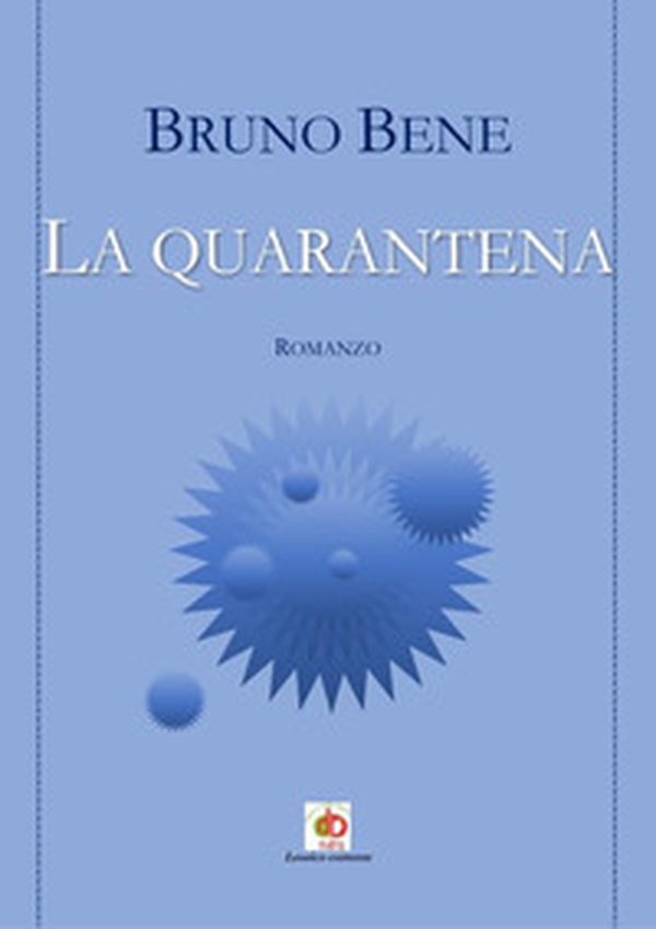 La quarantena - Librerie.coop La quarantena - Librerie.coop
