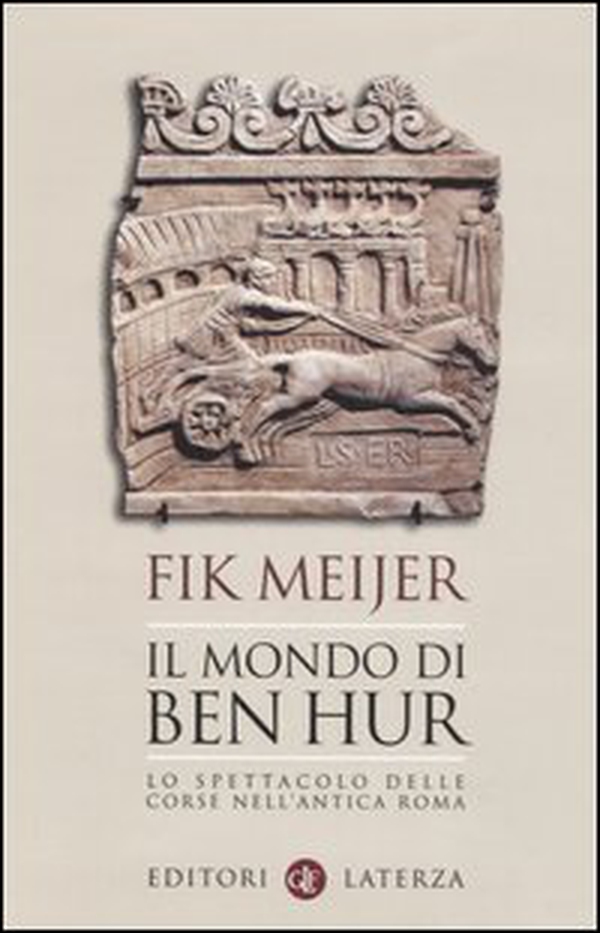 Il mondo di Ben Hur. Lo spettacolo delle corse nell'antica Roma - Librerie.coop Il mondo di Ben Hur. Lo spettacolo delle corse nell'antica Roma - Librerie.coop