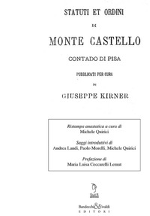 Statuti e ordini di Monte Castello contado di Pisa pubblicati per cura di Giuseppe Kirner - Librerie.coop Statuti e ordini di Monte Castello contado di Pisa pubblicati per cura di Giuseppe Kirner - Librerie.coop