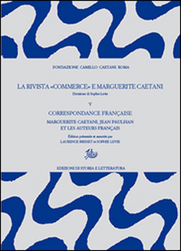 La rivista «Commerce» e Marguerite Caetani - Vol. 5 - Librerie.coop La rivista «Commerce» e Marguerite Caetani - Vol. 5 - Librerie.coop