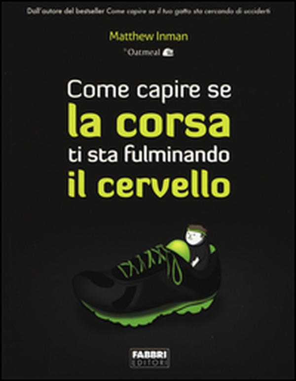 Come capire se la corsa ti sta fulminando il cervello - Librerie.coop Come capire se la corsa ti sta fulminando il cervello - Librerie.coop