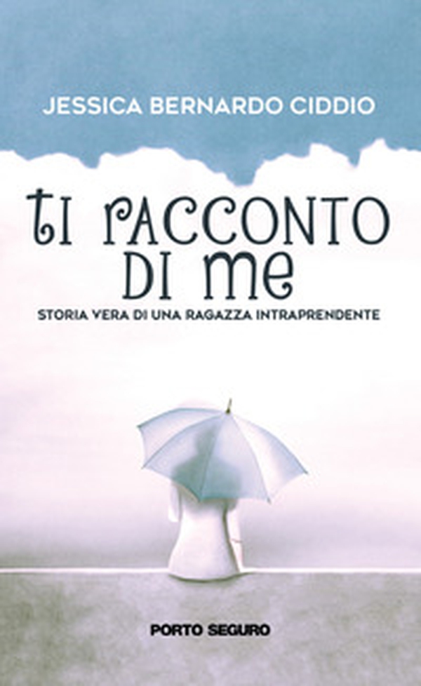 Ti racconto di me. Storia vera di una ragazza intraprendente - Librerie.coop Ti racconto di me. Storia vera di una ragazza intraprendente - Librerie.coop