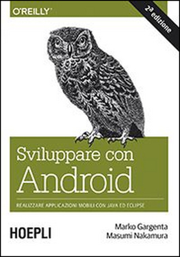 Sviluppare con Android. Realizzare applicazioni mobili con Java ed Eclipse - Librerie.coop Sviluppare con Android. Realizzare applicazioni mobili con Java ed Eclipse - Librerie.coop