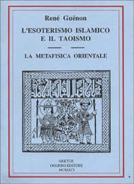 L'esoterismo islamico e il taoismo. La metafisica orientale - Librerie.coop