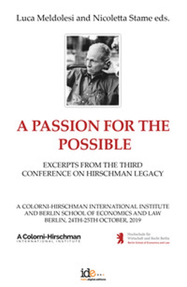 A passion for the possible. Excerpts from the third Conference on Hirschman legacy - Librerie.coop A passion for the possible. Excerpts from the third Conference on Hirschman legacy - Librerie.coop