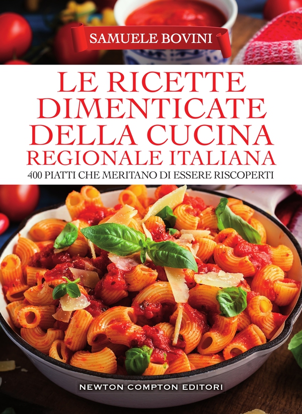 Le ricette dimenticate della cucina regionale italiana - Librerie.coop Le ricette dimenticate della cucina regionale italiana - Librerie.coop