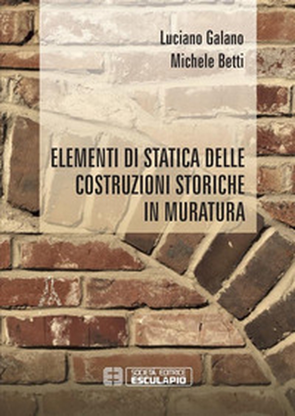 Elementi di statica delle costruzioni storiche in muratura - Librerie.coop Elementi di statica delle costruzioni storiche in muratura - Librerie.coop