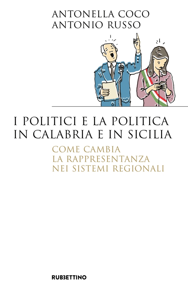 I politici e la politica in Calabria e in Sicilia - Librerie.coop I politici e la politica in Calabria e in Sicilia - Librerie.coop