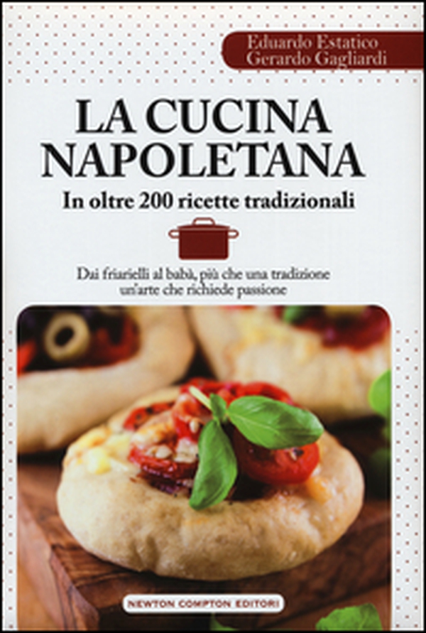 La cucina napoletana in oltre 200 ricette - Librerie.coop La cucina napoletana in oltre 200 ricette - Librerie.coop