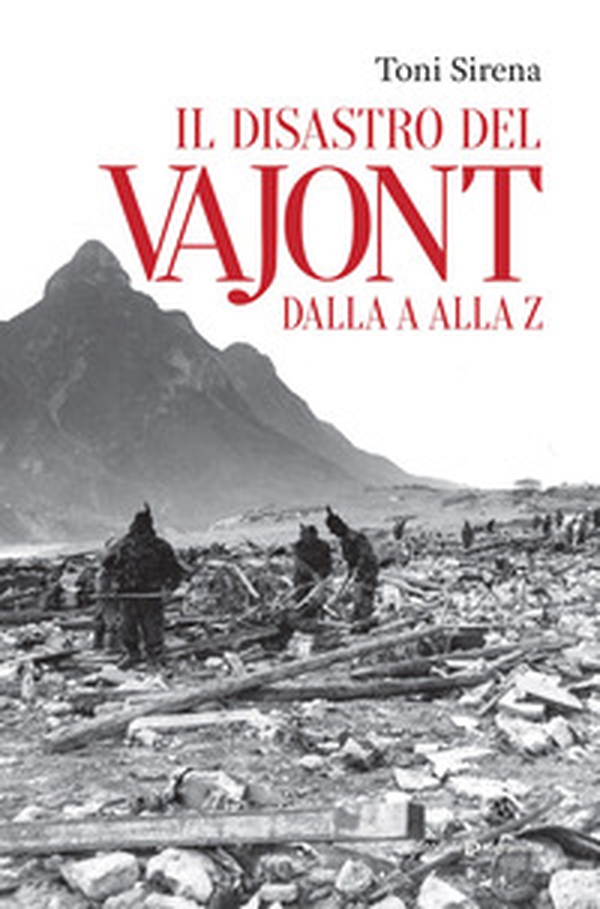 Il disastro del Vajont dalla a alla z - Librerie.coop Il disastro del Vajont dalla a alla z - Librerie.coop