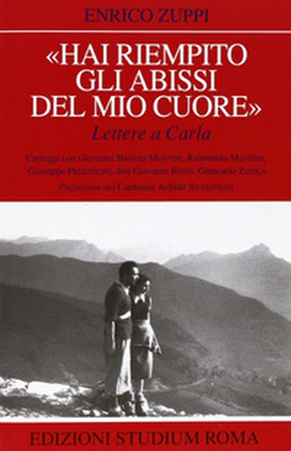 «Hai riempito gli abissi del mio cuore». Lettere a Carla - Librerie.coop «Hai riempito gli abissi del mio cuore». Lettere a Carla - Librerie.coop