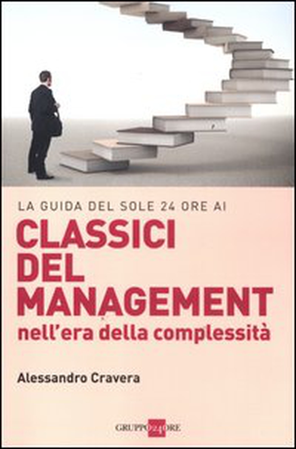 La guida del Sole 24 Ore ai classici del management nell'era della complessità - Librerie.coop La guida del Sole 24 Ore ai classici del management nell'era della complessità - Librerie.coop
