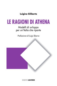Le ragioni di Athena. Modelli di sviluppo per un'Italia che riparte - Librerie.coop