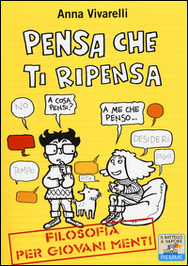 Pensa che ti ripensa. Filosofia per giovani menti - Librerie.coop Pensa che ti ripensa. Filosofia per giovani menti - Librerie.coop