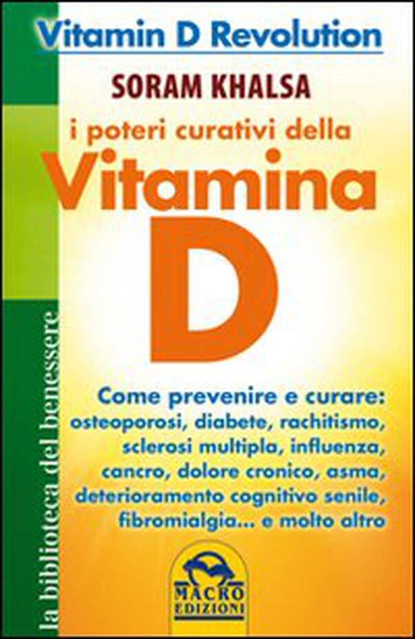 I poteri curativi della vitamina D. Vitamin D revolution - Librerie.coop I poteri curativi della vitamina D. Vitamin D revolution - Librerie.coop