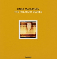 Linda McCartney. The polaroid diaries. Ediz. inglese, francese e tedesca. Ediz. limitata - Librerie.coop