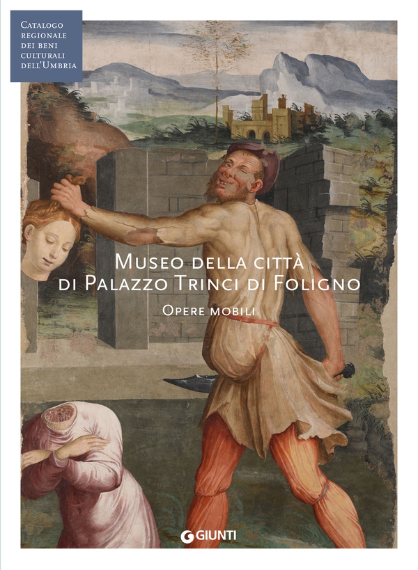 Museo della città di Palazzo Trinci di Foligno - Librerie.coop Museo della città di Palazzo Trinci di Foligno - Librerie.coop