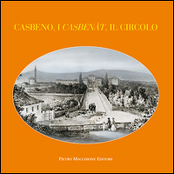 Casbeno, i casbenàt, il circolo - Librerie.coop Casbeno, i casbenàt, il circolo - Librerie.coop