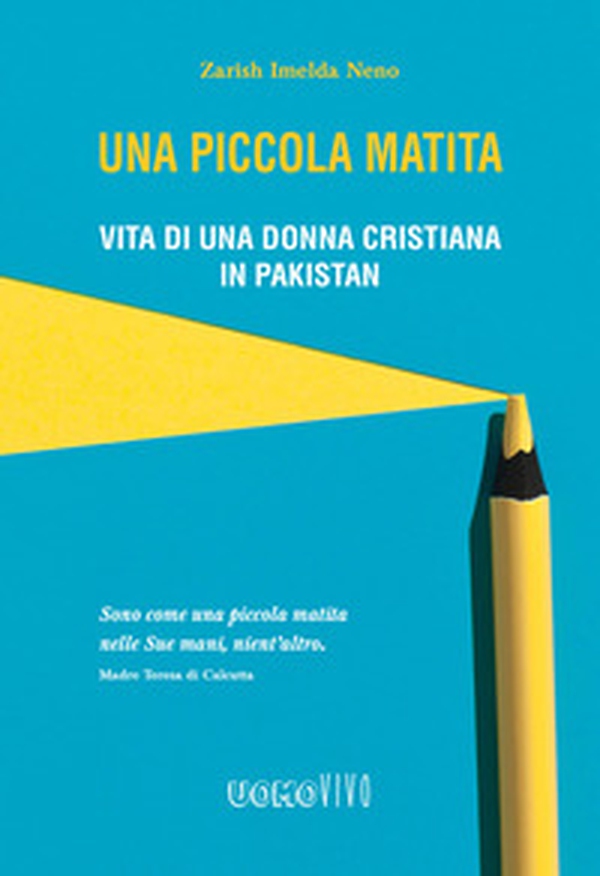 Una piccola matita. Vita di una donna cristiana in Pakistan - Librerie.coop Una piccola matita. Vita di una donna cristiana in Pakistan - Librerie.coop