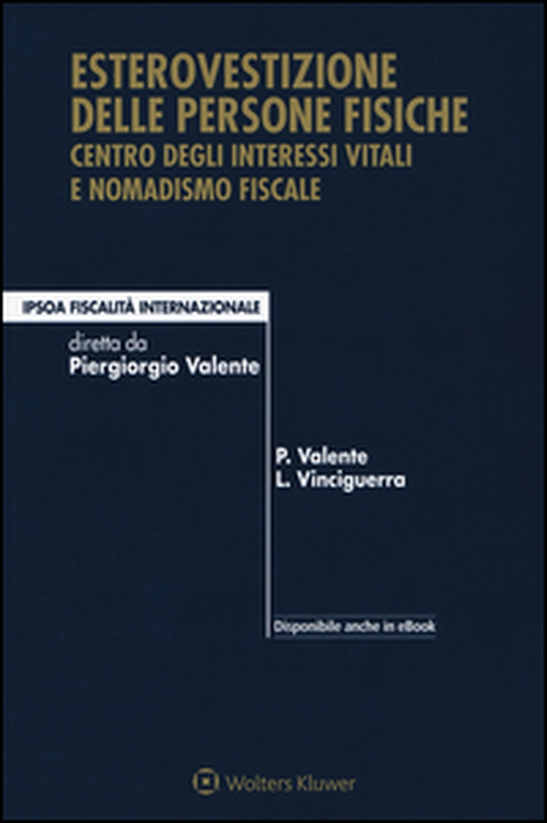Esterovestizione delle persone fisiche. Centro degli interessi vitali e nomadismo fiscale - Librerie.coop Esterovestizione delle persone fisiche. Centro degli interessi vitali e nomadismo fiscale - Librerie.coop