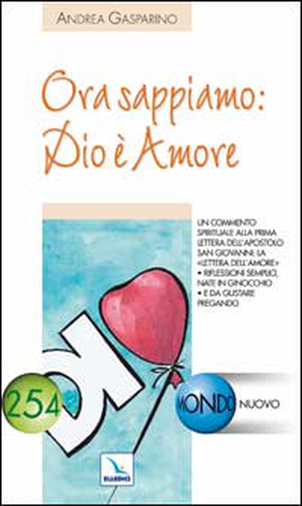 Ora sappiamo: Dio è amore. Un commento spirituale alla prima lettera dell'apostolo San Giovanni: la lettera dell'amore - Librerie.coop Ora sappiamo: Dio è amore. Un commento spirituale alla prima lettera dell'apostolo San Giovanni: la lettera dell'amore - Librerie.coop