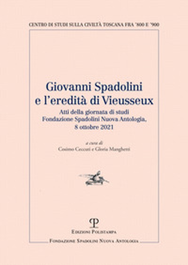 Giovanni Spadolini e l'eredità di Vieusseux. Atti della giornata di studi (Firenze 2021) - Librerie.coop Giovanni Spadolini e l'eredità di Vieusseux. Atti della giornata di studi (Firenze 2021) - Librerie.coop