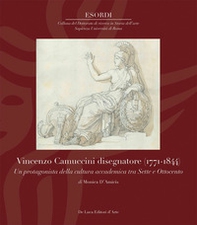 Vincenzo Camuccini disegnatore (1771-1844). Un protagonista della cultura accademica tra Sette e Ottocento - Librerie.coop