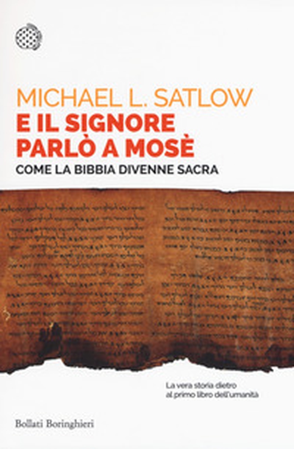 E il Signore parlò a Mosè. Come la Bibbia divenne sacra - Librerie.coop E il Signore parlò a Mosè. Come la Bibbia divenne sacra - Librerie.coop
