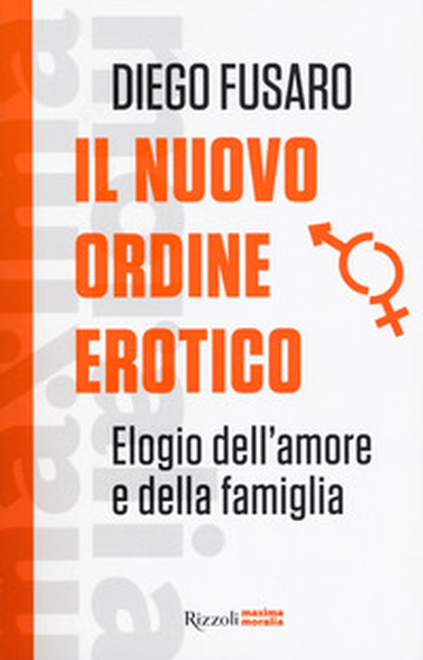 Il nuovo ordine erotico. Elogio dell'amore e della famiglia - Librerie.coop Il nuovo ordine erotico. Elogio dell'amore e della famiglia - Librerie.coop