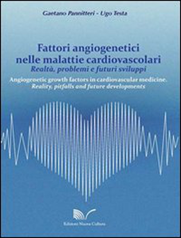 Fattori angiogenetici nelle malattie cardiovascolari. Realtà, problemi e futuri sviluppi - Librerie.coop Fattori angiogenetici nelle malattie cardiovascolari. Realtà, problemi e futuri sviluppi - Librerie.coop
