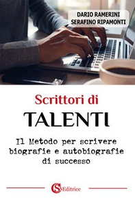 Scrittori di talenti. Il metodo per scrivere biografie e autobiografie di successo - Librerie.coop