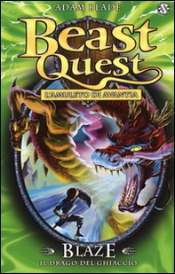 Blaze. Il drago del ghiaccio. Beast Quest - Librerie.coop