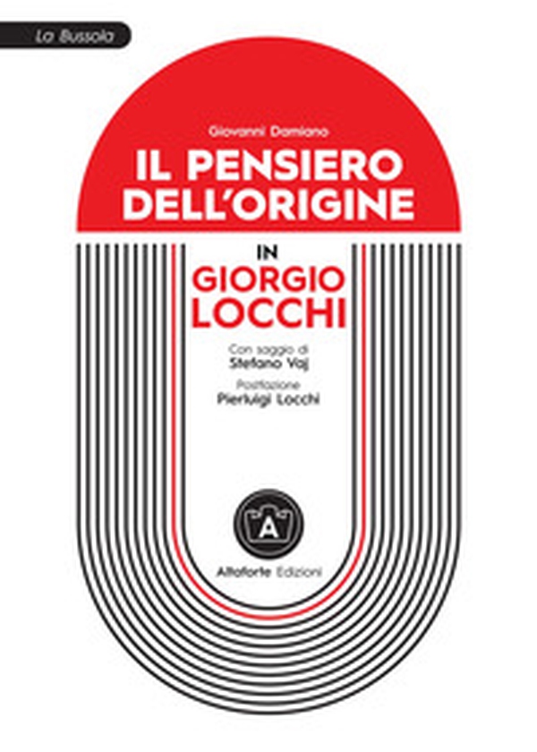Il pensiero dell'origine in Giorgio Locchi - Librerie.coop Il pensiero dell'origine in Giorgio Locchi - Librerie.coop